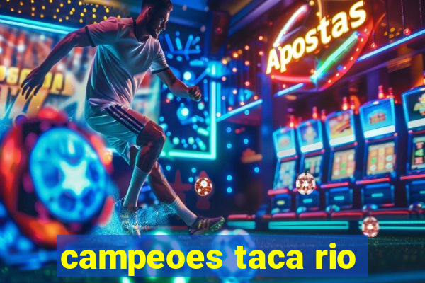 campeoes taca rio